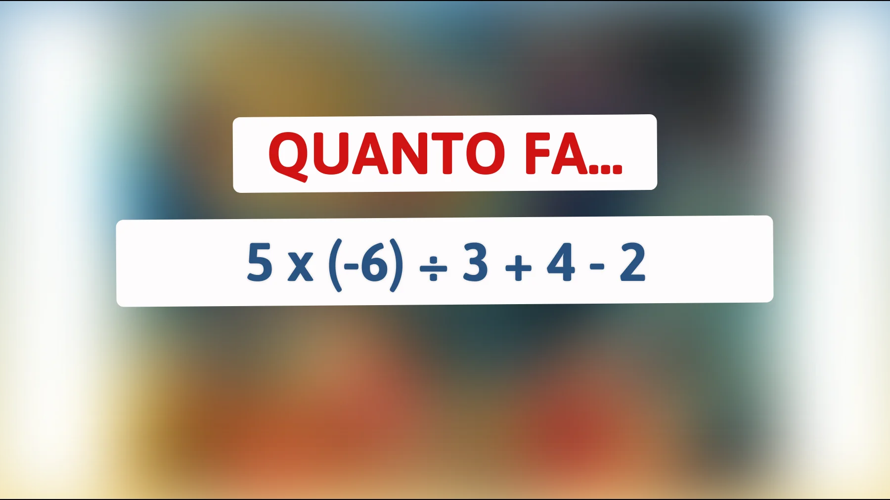 "Sei un vero genio? Risolvi questo semplice indovinello matematico che sta mettendo alla prova il web!""