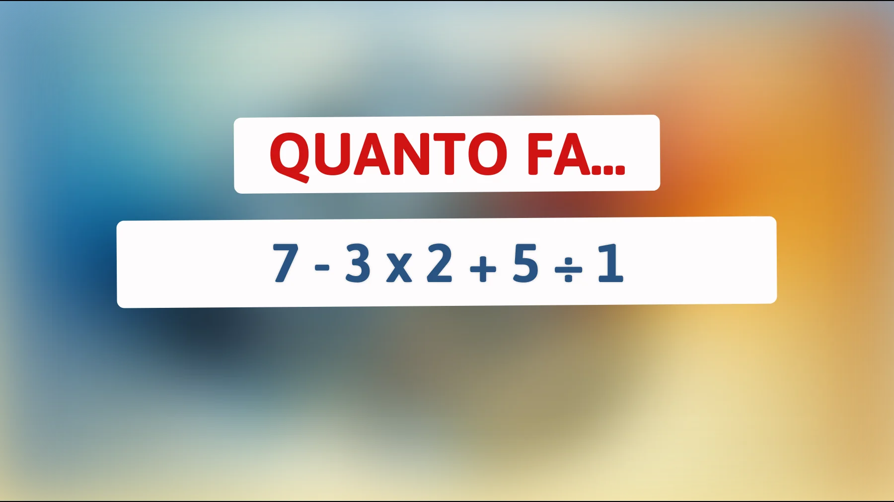 Scopri la risposta che solo le menti più brillanti risolveranno al primo colpo: quanto fa questo semplice calcolo?"