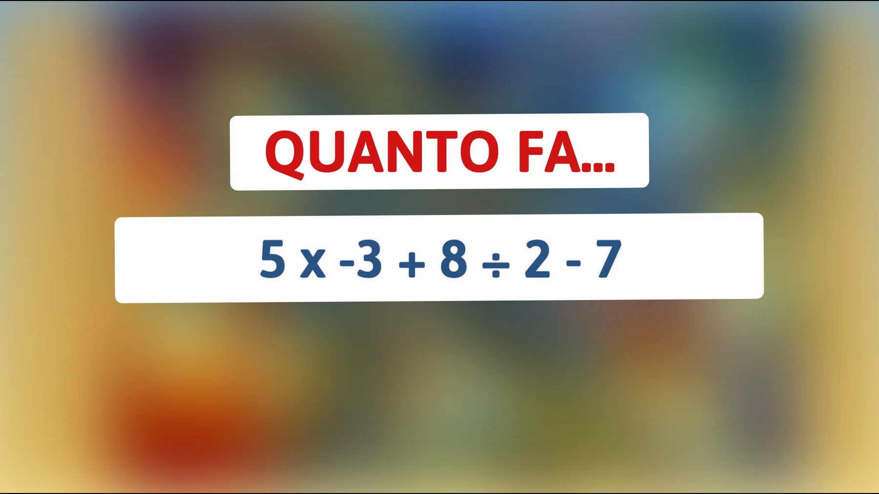 Sfida la tua mente con questo rompicapo matematico: riesci a risolverlo senza calcolatrice?"